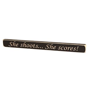 Painted Pastimes "She Shoots...She Scores!" Sign - 1.75" x 18"
