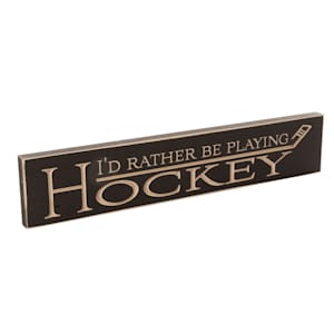 Painted Pastimes "I'd Rather Be Playing Hockey" Sign - 3.5" x 18"