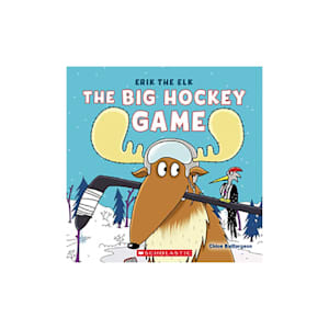Scholastic Canada Erik the Elk: The Big Hockey Game