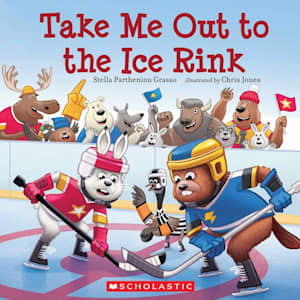 Scholastic Canada Take Me Out to the Ice Rink Book