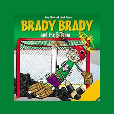  (Scholastic Canada Brady Brady & The B Team Children's Book)