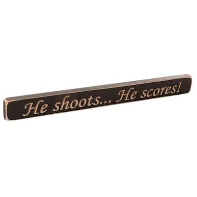  (Painted Pastimes "He Shoots...He Scores!"  Sign - 1.75"  x 18")