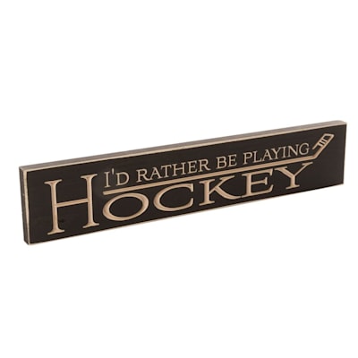  (Painted Pastimes "I'd Rather Be Playing Hockey" Sign - 3.5" x 18")