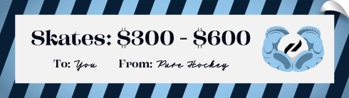 Hockey Skates $300-$600